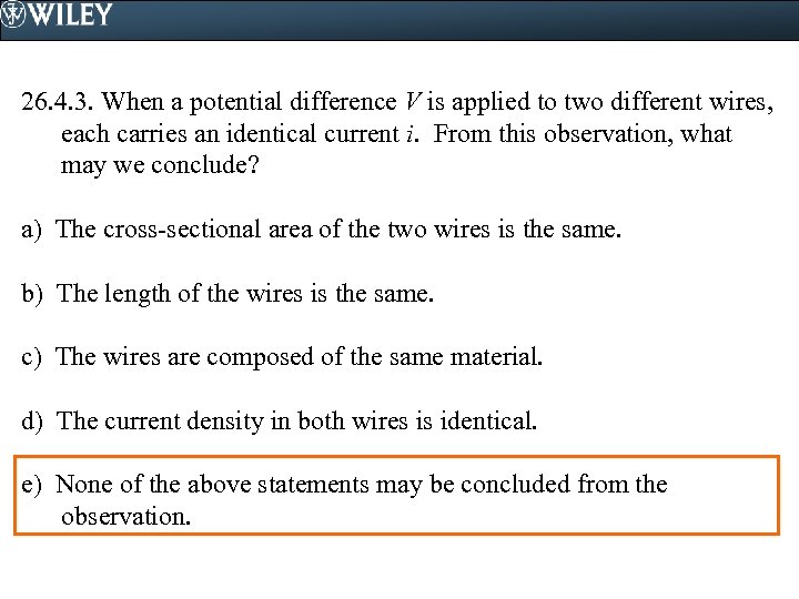 26. 4. 3. When a potential difference V is applied to two different wires,