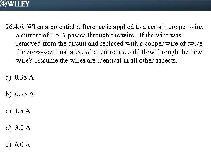 26. 4. 6. When a potential difference is applied to a certain copper wire,