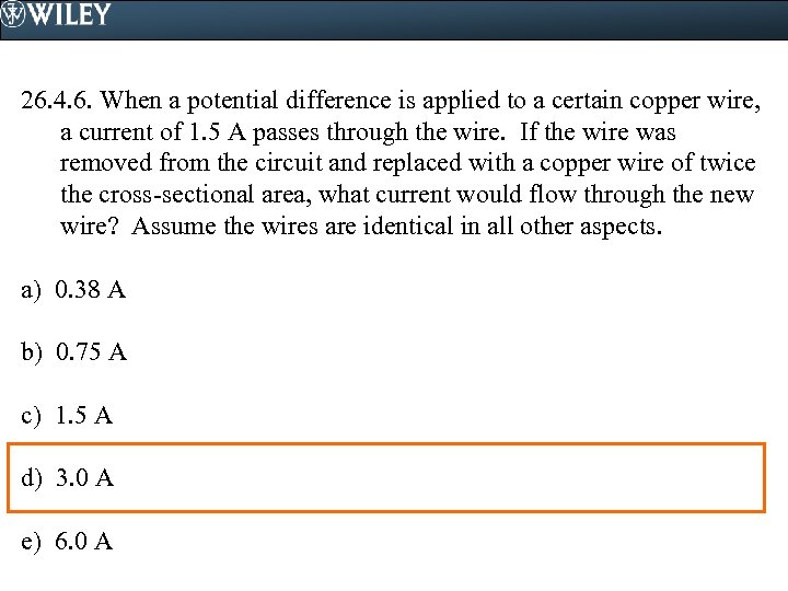 26. 4. 6. When a potential difference is applied to a certain copper wire,