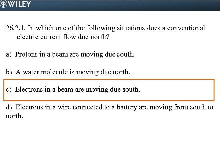 26. 2. 1. In which one of the following situations does a conventional electric