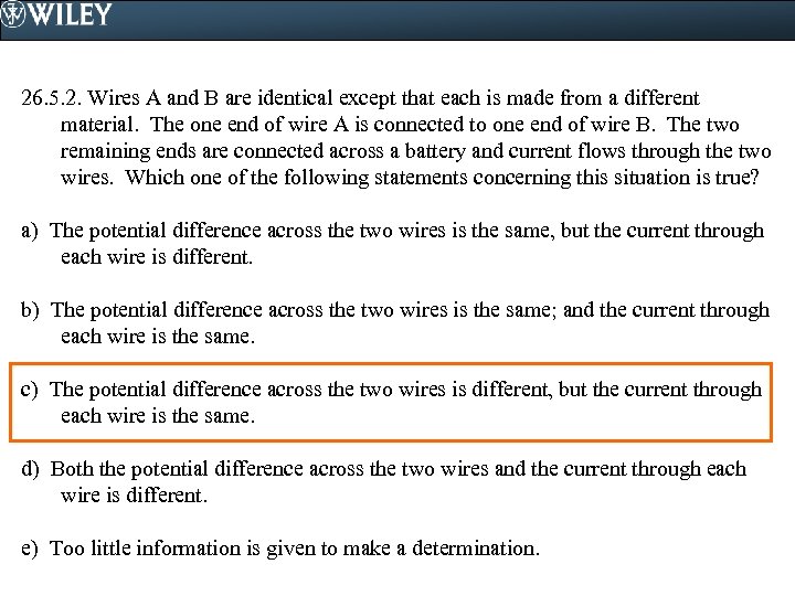 26. 5. 2. Wires A and B are identical except that each is made