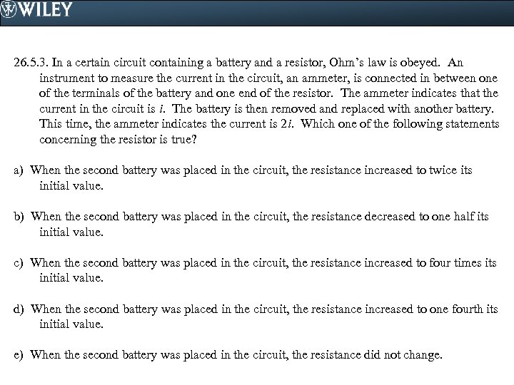 26. 5. 3. In a certain circuit containing a battery and a resistor, Ohm’s