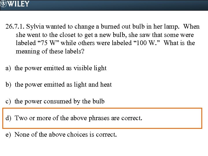 26. 7. 1. Sylvia wanted to change a burned out bulb in her lamp.