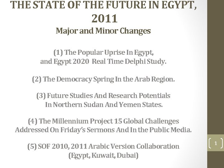 THE STATE OF THE FUTURE IN EGYPT, 2011 Major and Minor Changes (1) The
