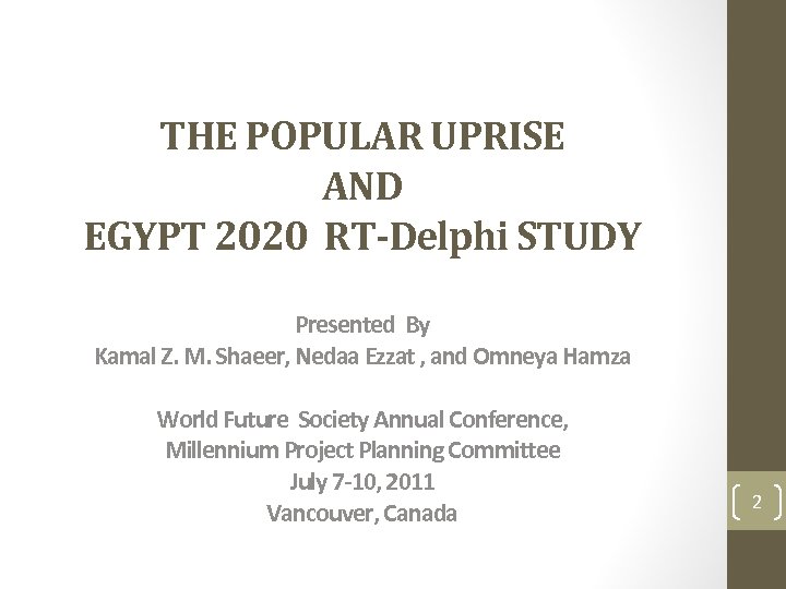 THE POPULAR UPRISE AND EGYPT 2020 RT-Delphi STUDY Presented By Kamal Z. M. Shaeer,