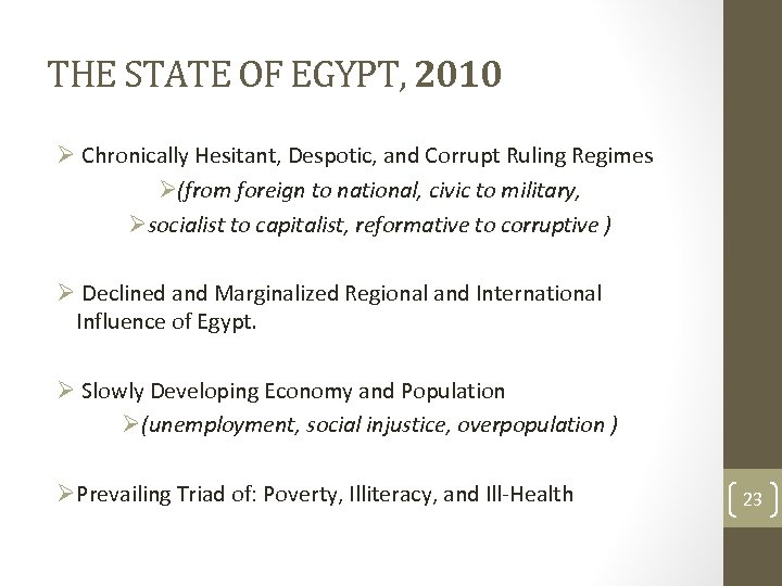 THE STATE OF EGYPT, 2010 Ø Chronically Hesitant, Despotic, and Corrupt Ruling Regimes Ø(from