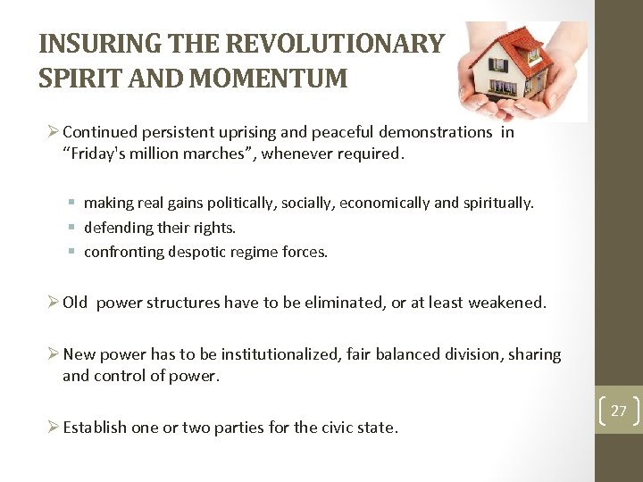 INSURING THE REVOLUTIONARY SPIRIT AND MOMENTUM Ø Continued persistent uprising and peaceful demonstrations in