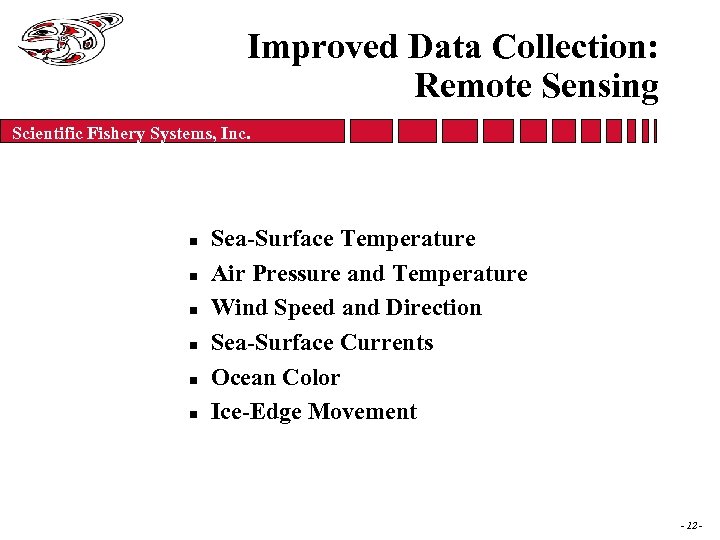 Improved Data Collection: Remote Sensing Scientific Fishery Systems, Inc. n n n Sea-Surface Temperature