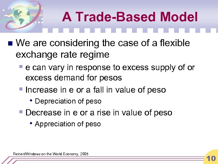 A Trade-Based Model n We are considering the case of a flexible exchange rate