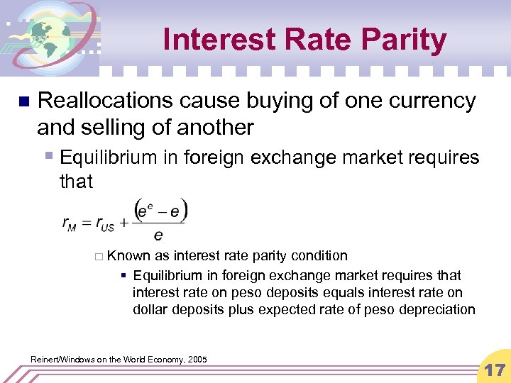 Interest Rate Parity n Reallocations cause buying of one currency and selling of another