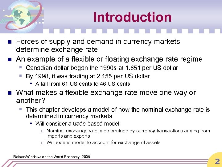 Introduction n n Forces of supply and demand in currency markets determine exchange rate