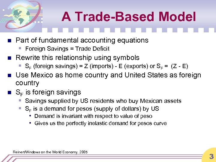 A Trade-Based Model n n Part of fundamental accounting equations § Foreign Savings =