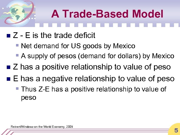 A Trade-Based Model n Z - E is the trade deficit § Net demand