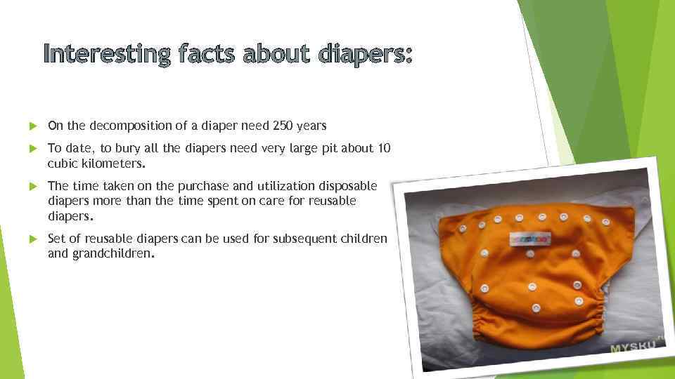 Interesting facts about diapers: On the decomposition of a diaper need 250 years To