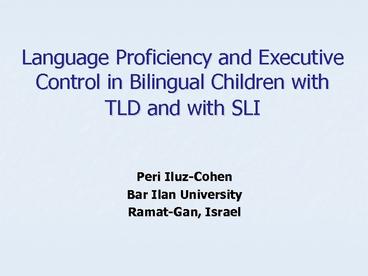 Language Proficiency and Executive Control in Bilingual Children with TLD and with SLI Peri