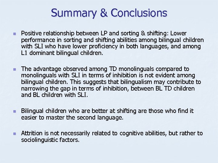 Summary & Conclusions n n Positive relationship between LP and sorting & shifting: Lower