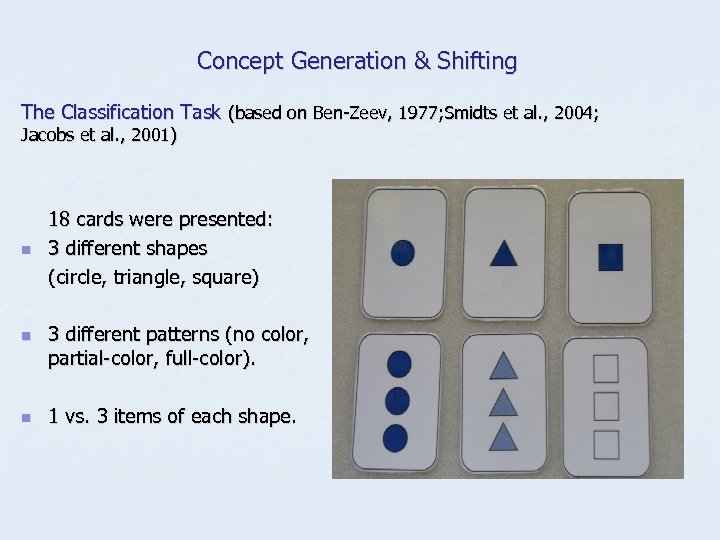Concept Generation & Shifting The Classification Task (based on Ben-Zeev, 1977; Smidts et al.