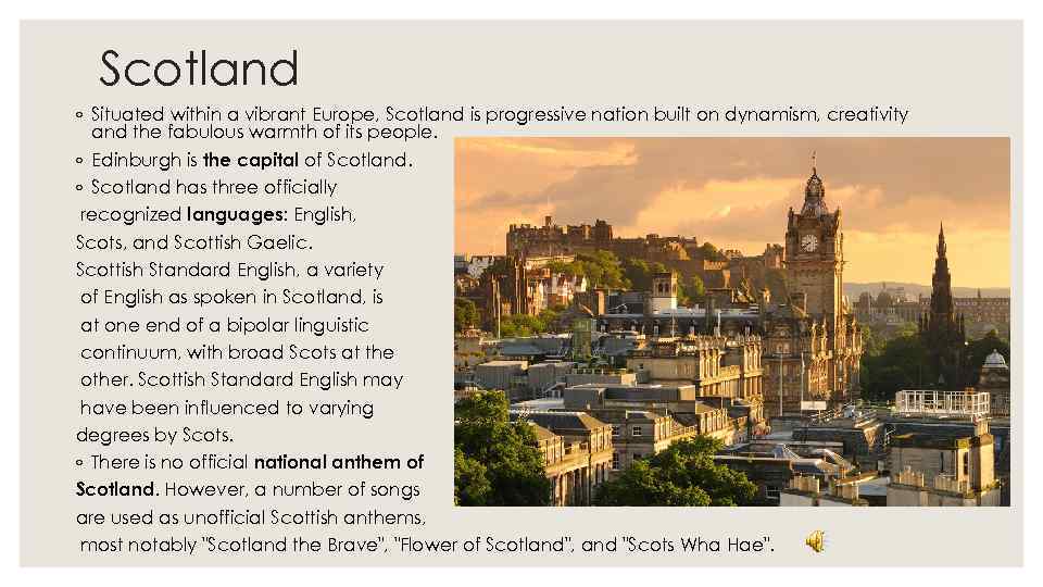Scotland ◦ Situated within a vibrant Europe, Scotland is progressive nation built on dynamism,