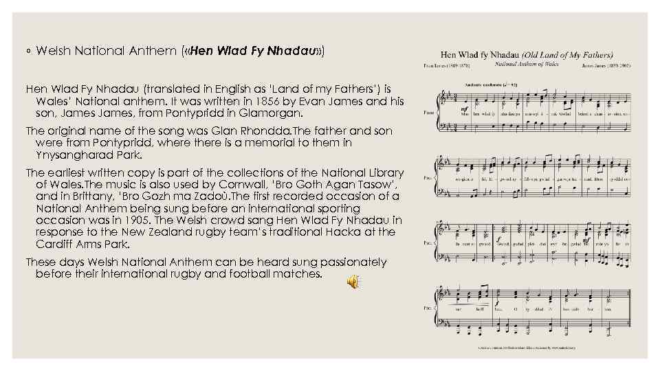 ◦ Welsh National Anthem ( «Hen Wlad Fy Nhadau» ) Hen Wlad Fy Nhadau