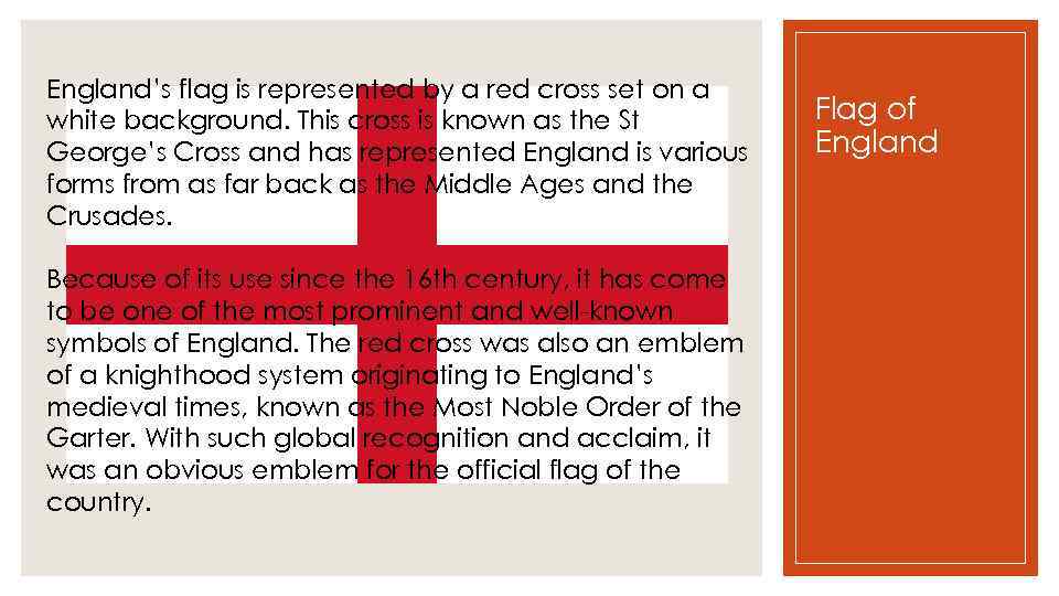 England’s flag is represented by a red cross set on a white background. This