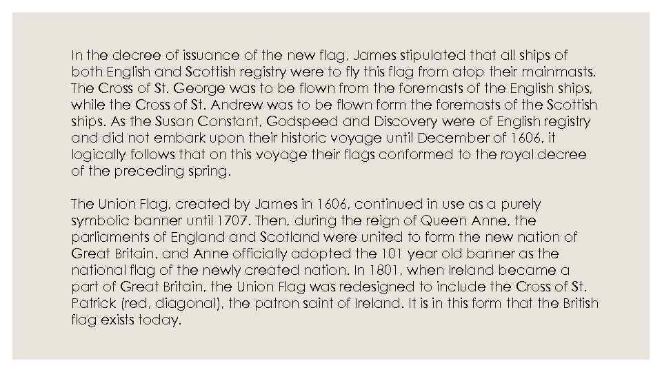 In the decree of issuance of the new flag, James stipulated that all ships