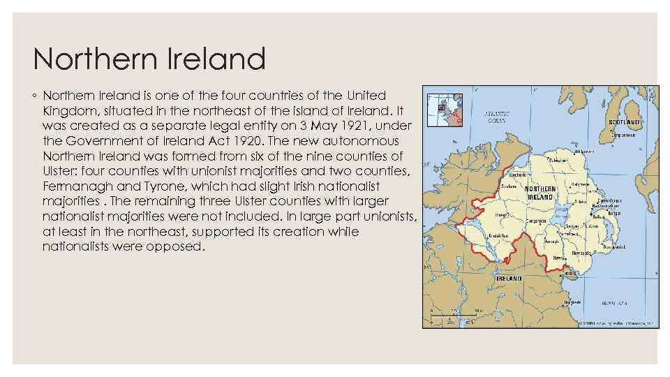 Northern Ireland ◦ Northern Ireland is one of the four countries of the United
