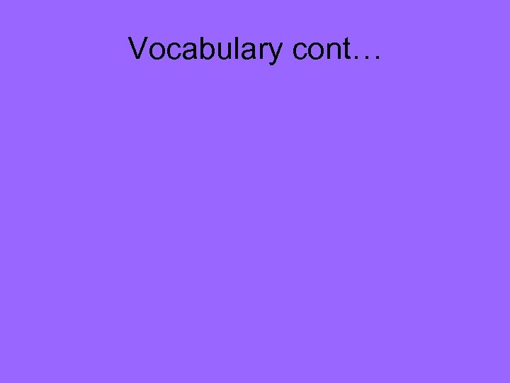 Vocabulary cont… 