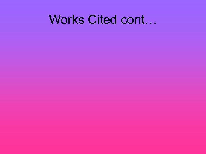 Works Cited cont… 