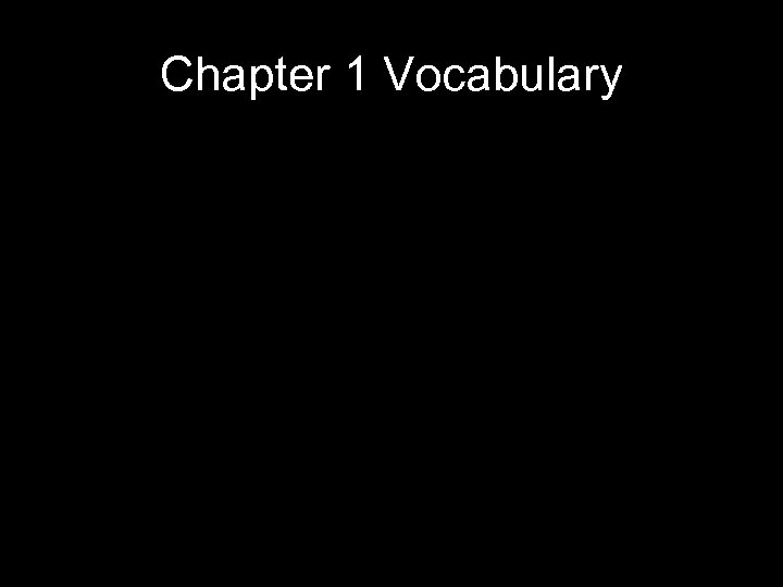 Chapter 1 Vocabulary 