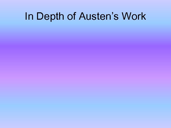 In Depth of Austen’s Work 