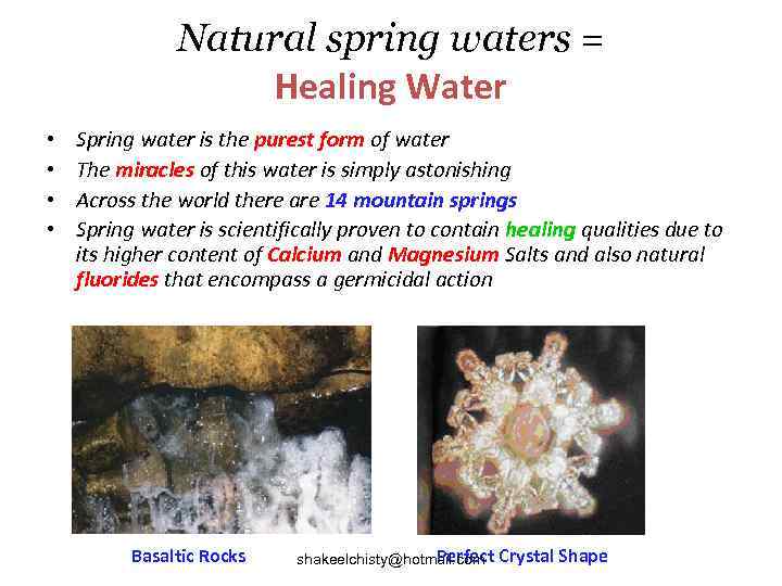 Natural spring waters = Healing Water • • Spring water is the purest form