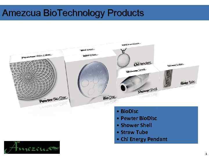 Amezcua Bio. Technology Products • Bio. Disc • Pewter Bio. Disc • Shower Shell