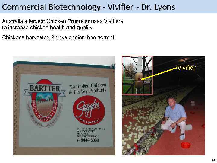 Commercial Biotechnology - Vivifier - Dr. Lyons Australia’s largest Chicken Producer uses Vivifiers to