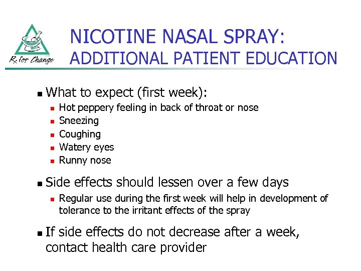 NICOTINE NASAL SPRAY: ADDITIONAL PATIENT EDUCATION n What to expect (first week): n n