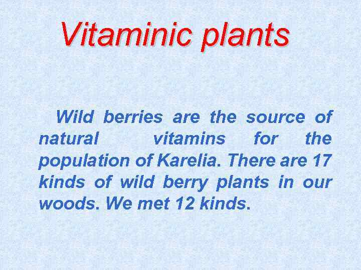 Vitaminic plants Wild berries are the source of natural vitamins for the population of