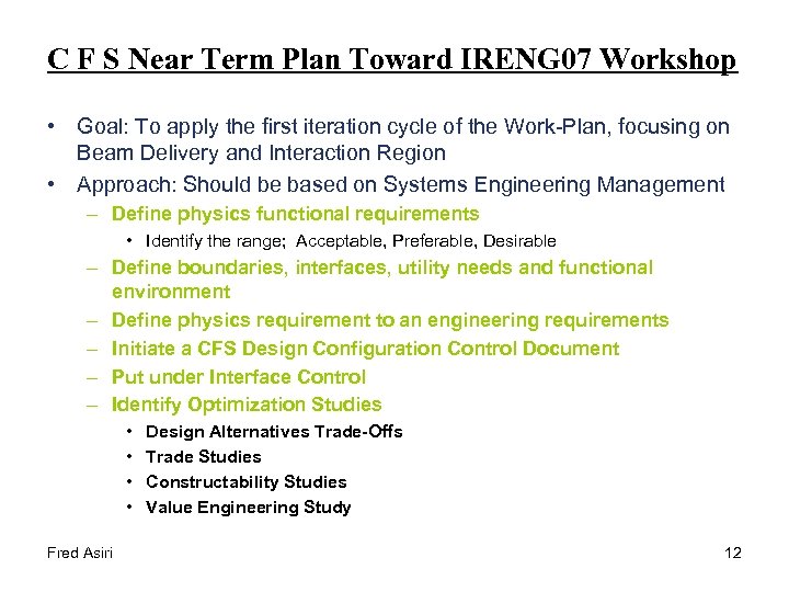 C F S Near Term Plan Toward IRENG 07 Workshop • Goal: To apply