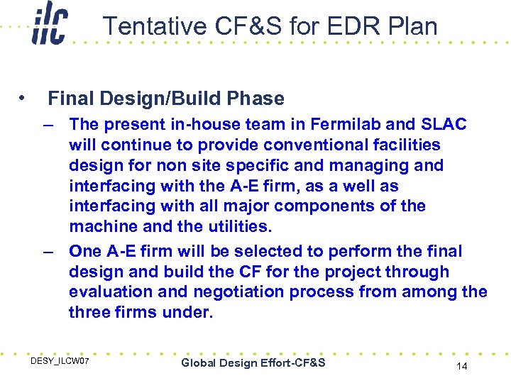 Tentative CF&S for EDR Plan • Final Design/Build Phase – The present in-house team