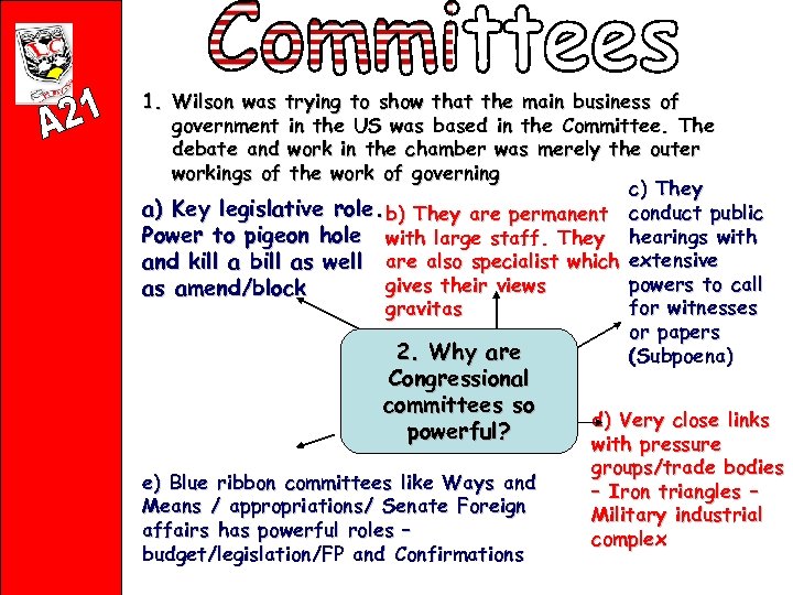 1. Wilson was trying to show that the main business of government in the