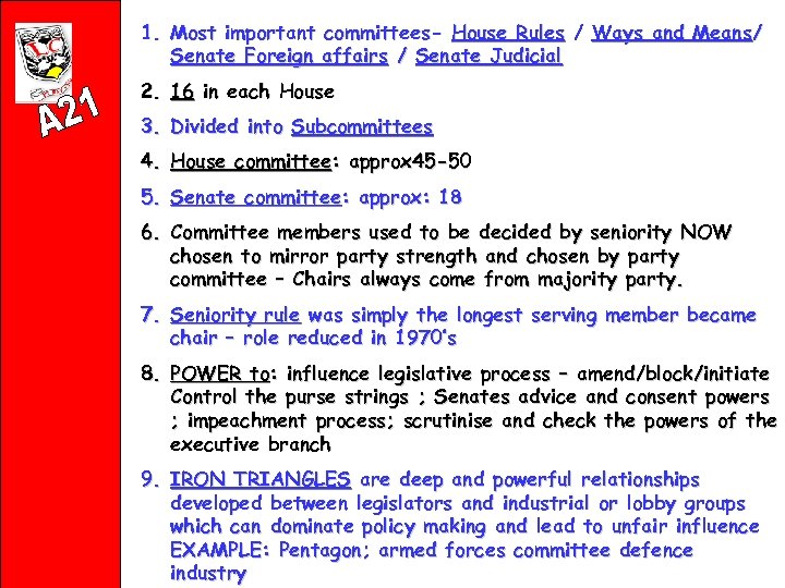 1. Most important committees- House Rules / Ways and Means/ Senate Foreign affairs /