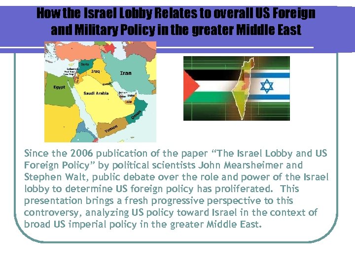 How the Israel Lobby Relates to overall US Foreign and Military Policy in the