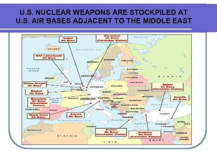 U. S. NUCLEAR WEAPONS ARE STOCKPILED AT U. S. AIR BASES ADJACENT TO THE