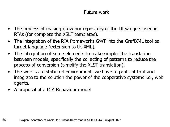 Future work • The process of making grow our repository of the UI widgets