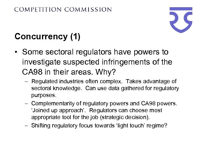 Concurrency (1) • Some sectoral regulators have powers to investigate suspected infringements of the