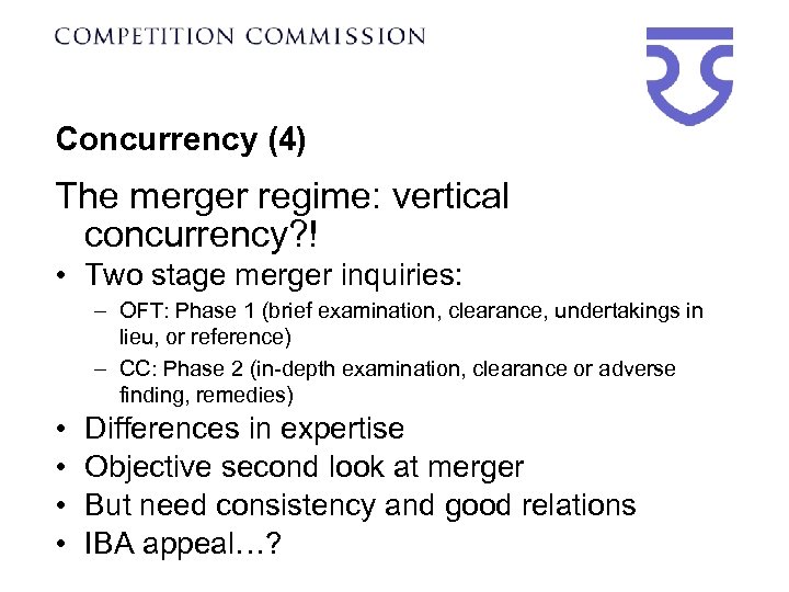 Concurrency (4) The merger regime: vertical concurrency? ! • Two stage merger inquiries: –