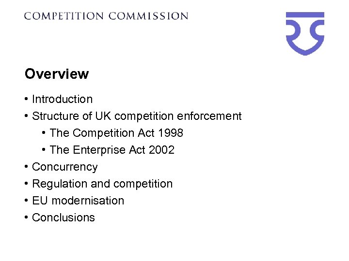 Overview • Introduction • Structure of UK competition enforcement • The Competition Act 1998
