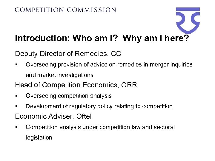 Introduction: Who am I? Why am I here? Deputy Director of Remedies, CC §