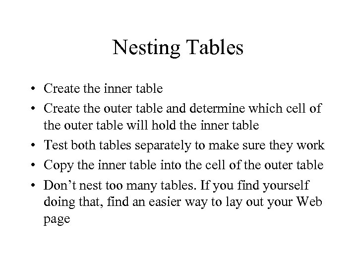 Nesting Tables • Create the inner table • Create the outer table and determine