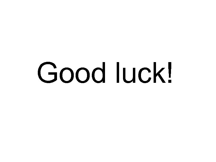 Good luck! 
