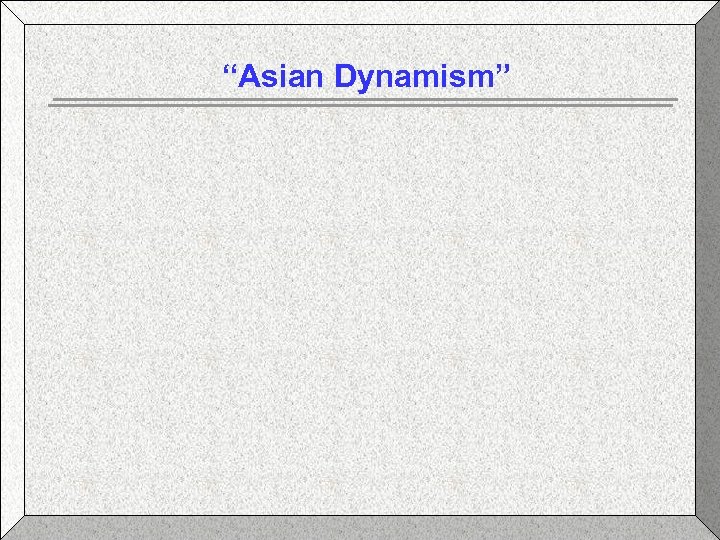 “Asian Dynamism” 