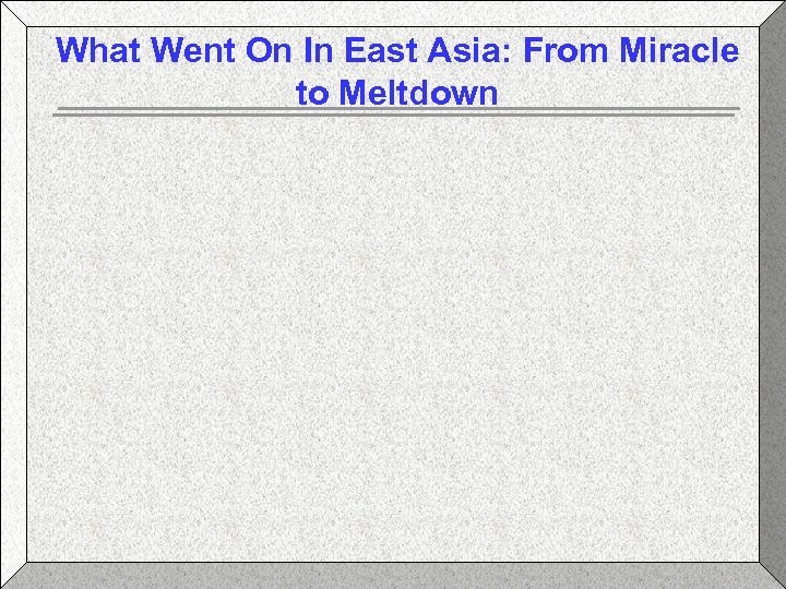 What Went On In East Asia: From Miracle to Meltdown 